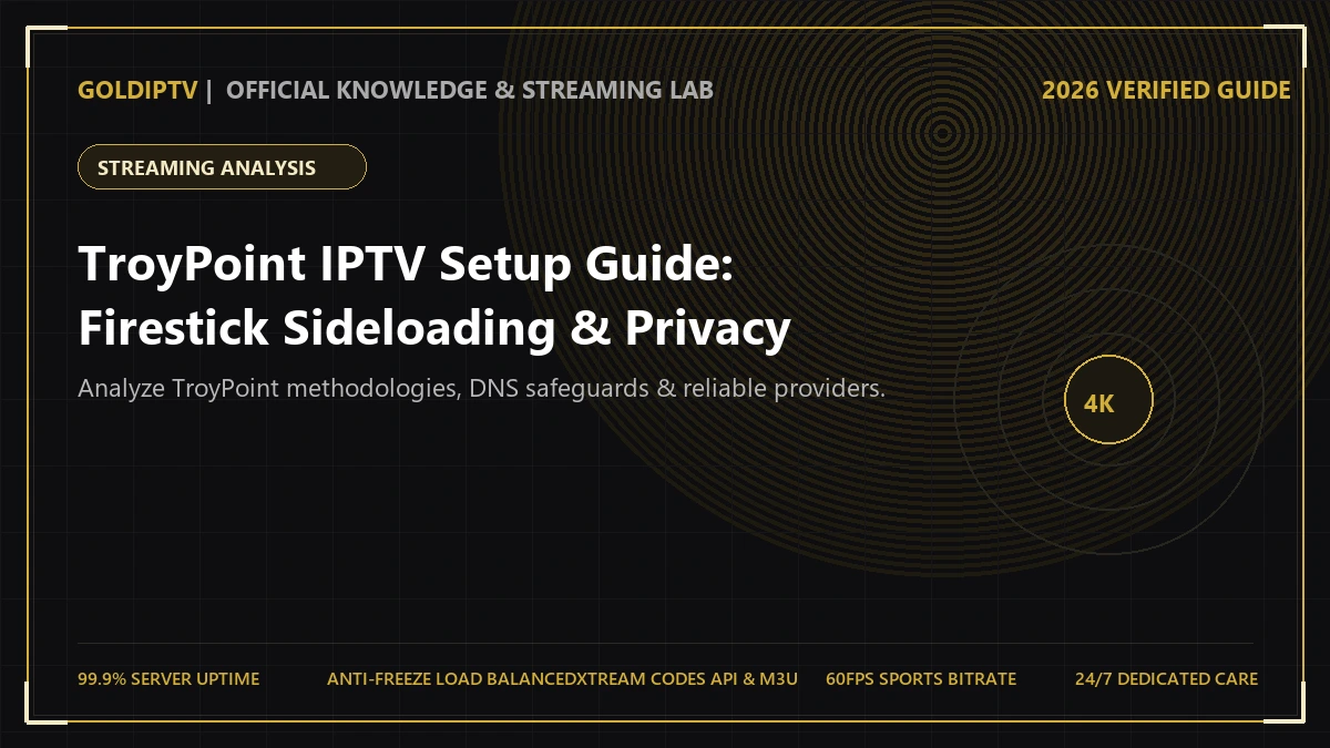 TroyPoint IPTV Setup Best Practices – Firestick and Streaming Optimization